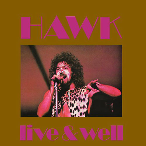 Hawk - Live And Well