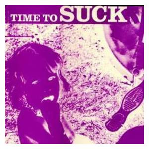 Time To Suck [LP, France]
