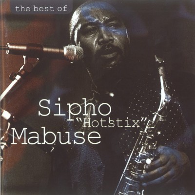 The Best Of Sipho 'Hotstix' Mabuse